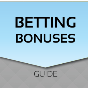 A Guide To Betting Bonuses