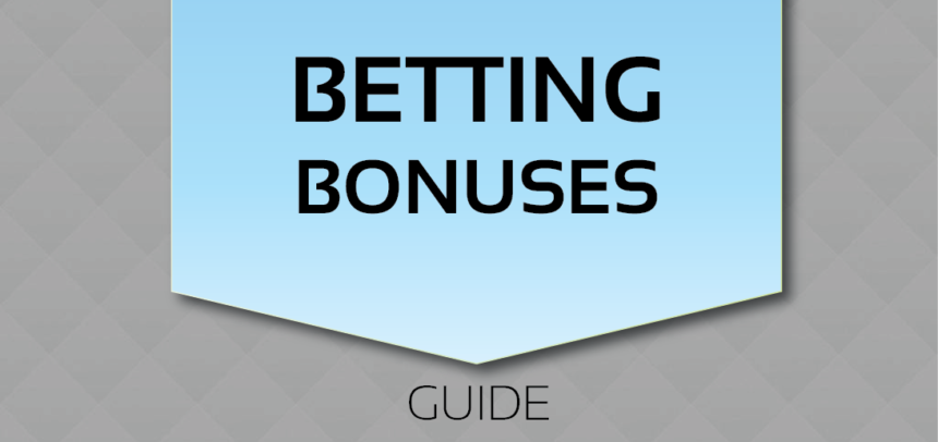 A Guide To Betting Bonuses