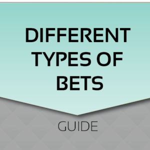 Different Types of Bets